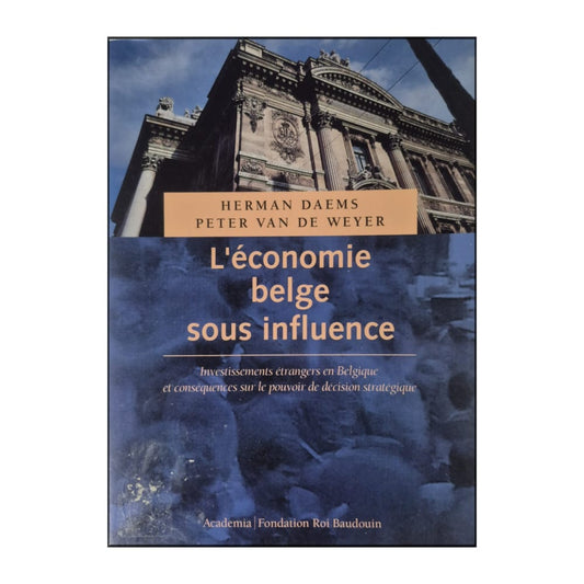 Herman Daems & Peter Van De Weyer: L'Économie Belge Sous Influence