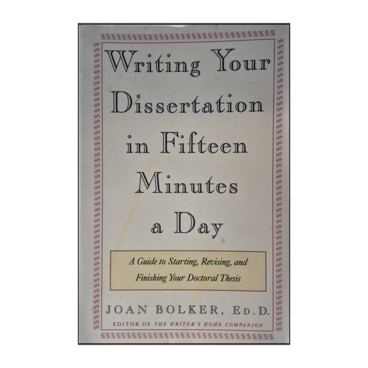 Joan Bolker: Writing Your Dissertation In Fifteen Minutes A Day