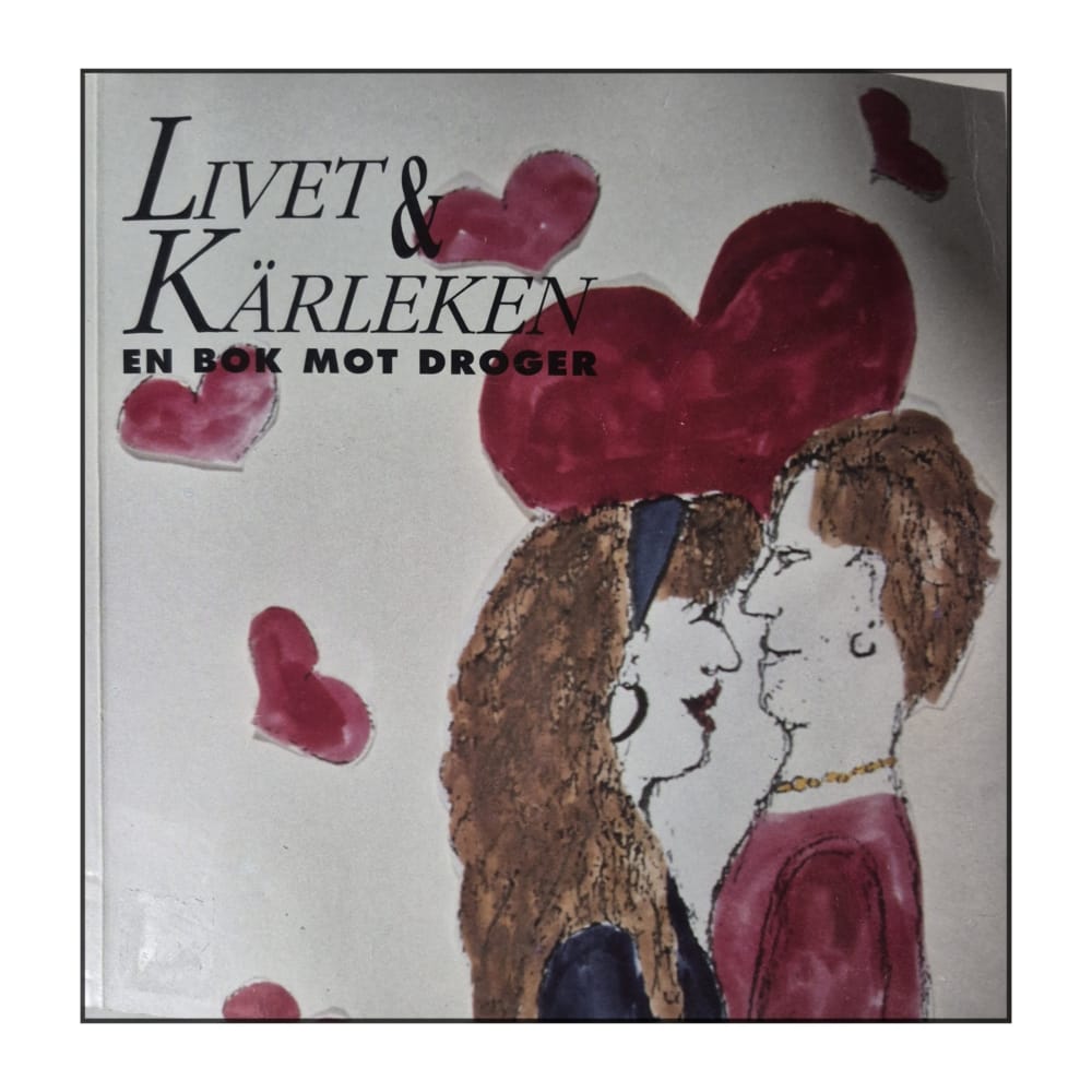 Livet Och Kärleken: En Bok Mot Droger