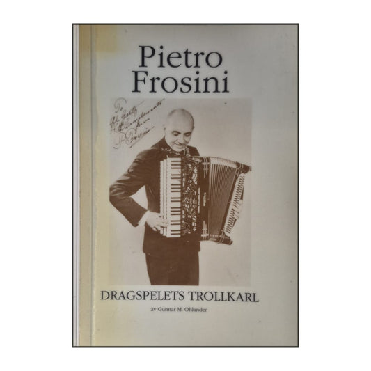 Pietro Frosini: Dragspelets Trollkarl