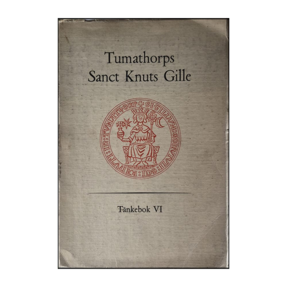 Curt Wallin: Tumathorps Sanct Knuts Gille Tänkebok 6