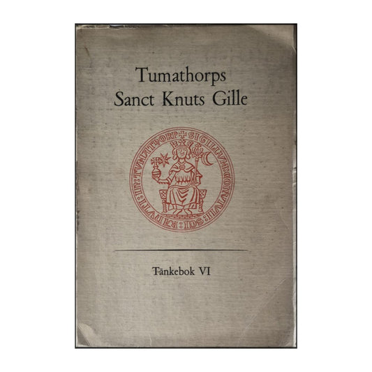 Curt Wallin: Tumathorps Sanct Knuts Gille Tänkebok 6
