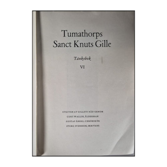 Curt Wallin: Tumathorps Sanct Knuts Gille Tänkebok 6