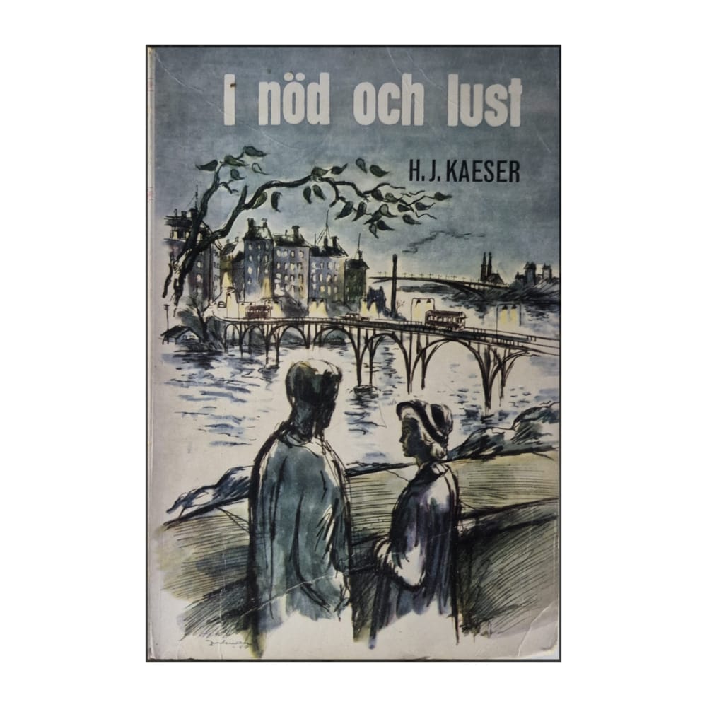 H. J. Kaeser: I Nöd Och Lust