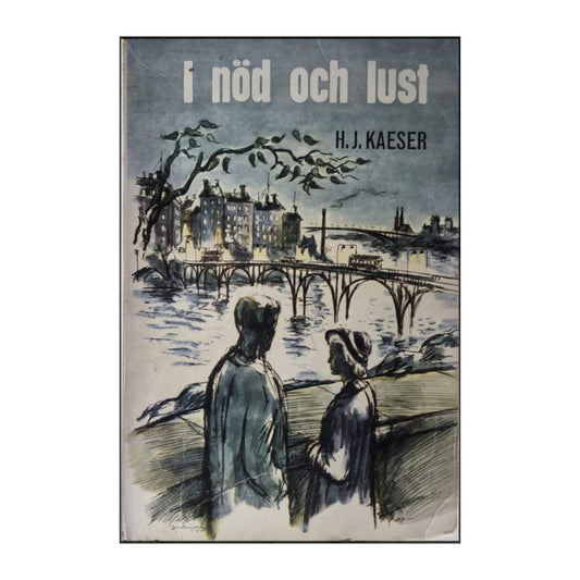 H. J. Kaeser: I Nöd Och Lust