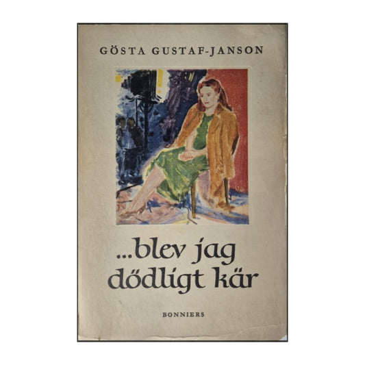 Gösta Gustaf-Janson: Blev Jag Dödligt Kär