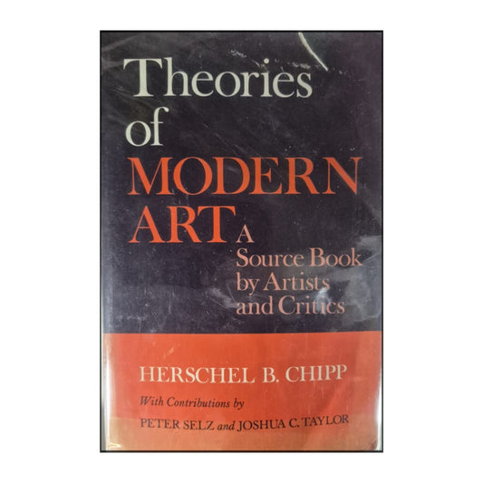 Herschel B. Chipp: Theories Of Modern Art: A Source Book By Artists And Critics