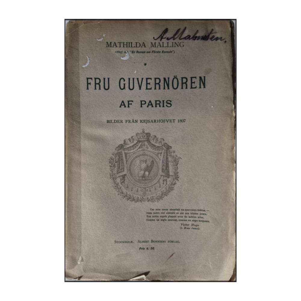 Mathilda Malling: Fru Guvernören Af Paris: Bilder Från Kejsarhofvet 1807
