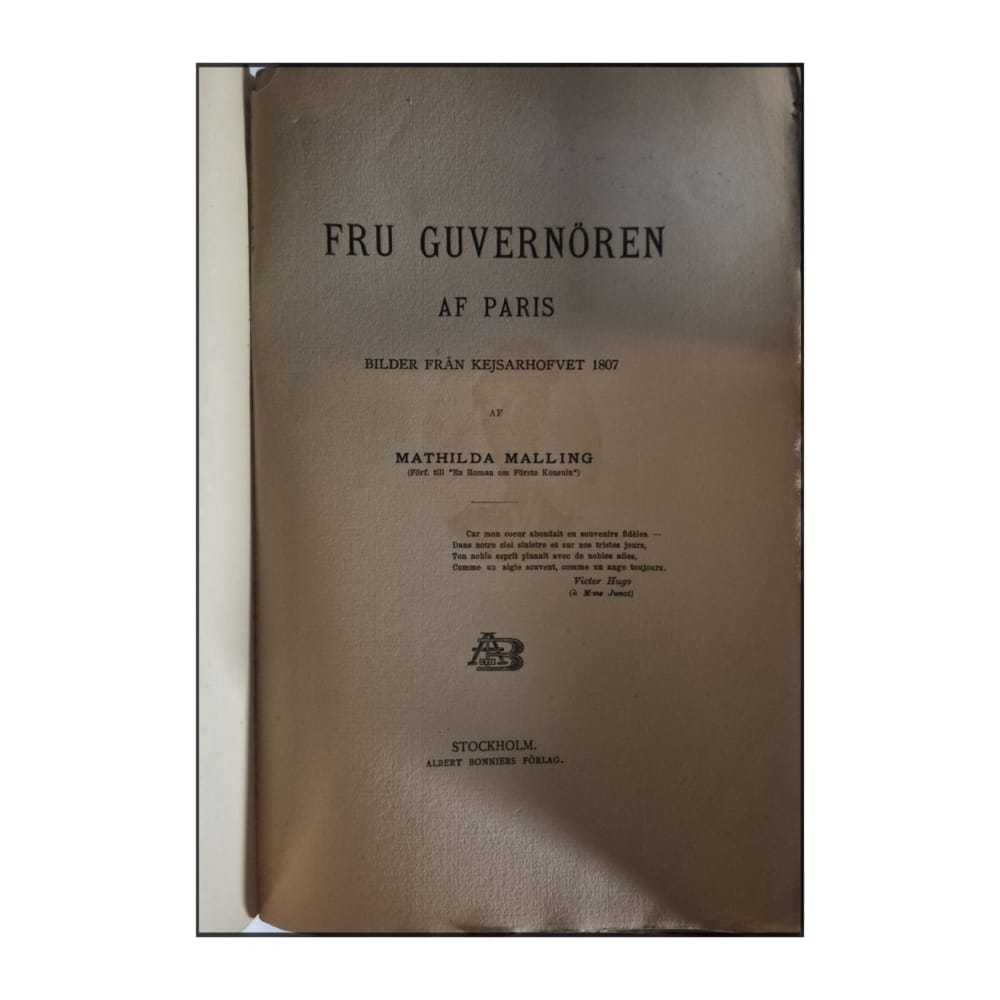 Mathilda Malling: Fru Guvernören Af Paris: Bilder Från Kejsarhofvet 1807