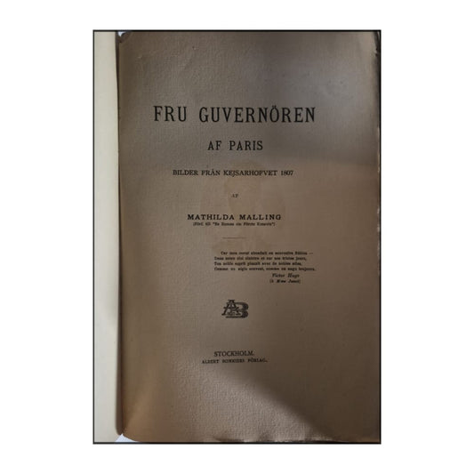 Mathilda Malling: Fru Guvernören Af Paris: Bilder Från Kejsarhofvet 1807