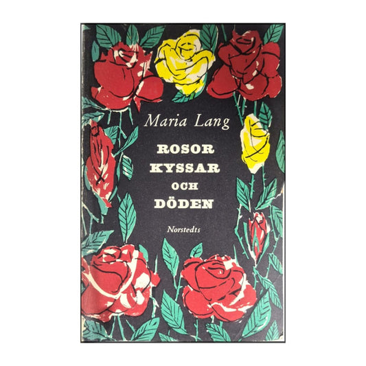 Maria Lang: Rosor Kyssar Och Döden