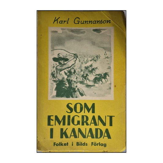 Karl Gunnarson: Som Emigrant I Kanada