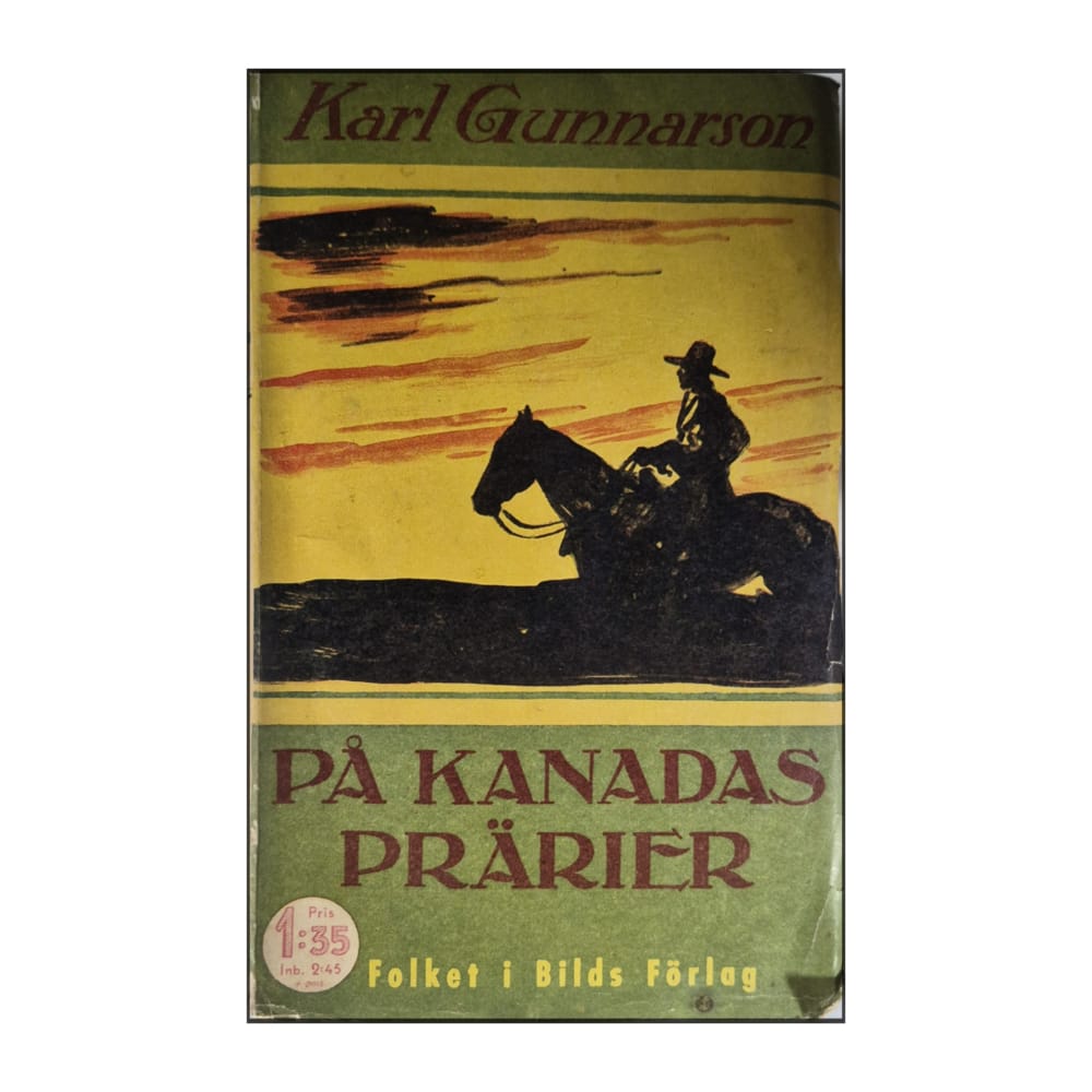 Karl Gunnarson: På Kanadas Prärier