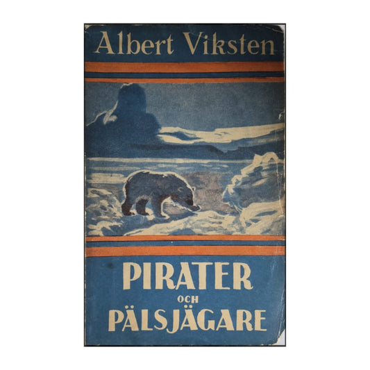 Albert Viksten: Pirater Och Pälsjägare