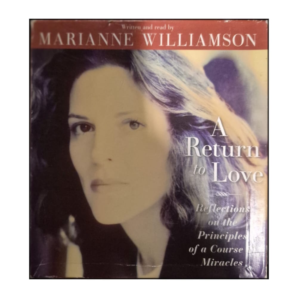 Marianne Williamson: A Return To Love