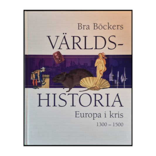 Bra Böckers Världshistoria 6: Europa I Kris (1300–1500)