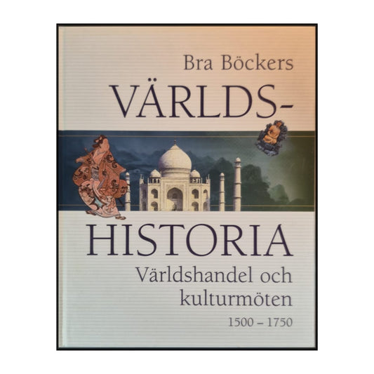 Bra Böckers Världshistoria 8: Världshandel Och Kulturmöten (1500–1750)