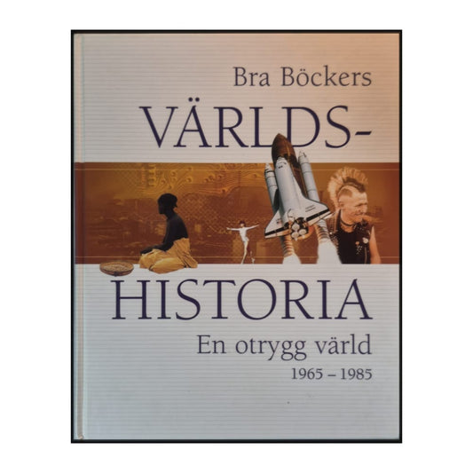 Bra Böckers Världshistoria 15: En Otrygg Värld (1965–1985)