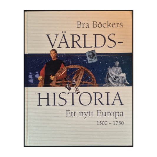 Bra Böckers Världshistoria 7: Ett Nytt Europa (1500–1750)
