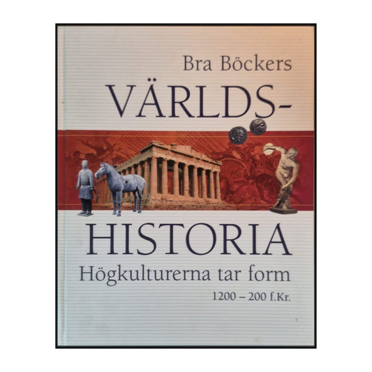 Bra Böckers Världshistoria 2: Högkulturerna Tar Form (1200–200 F.Kr.)