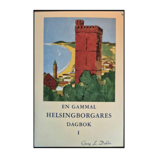 Georg L. Dahlin: En Gammal Helsingborgares Dagbok 1