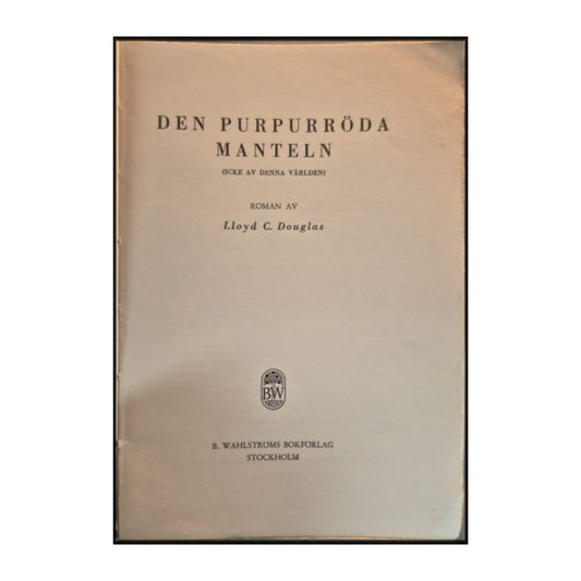 Lloyd C. Douglas: Den Purpurröda Manteln