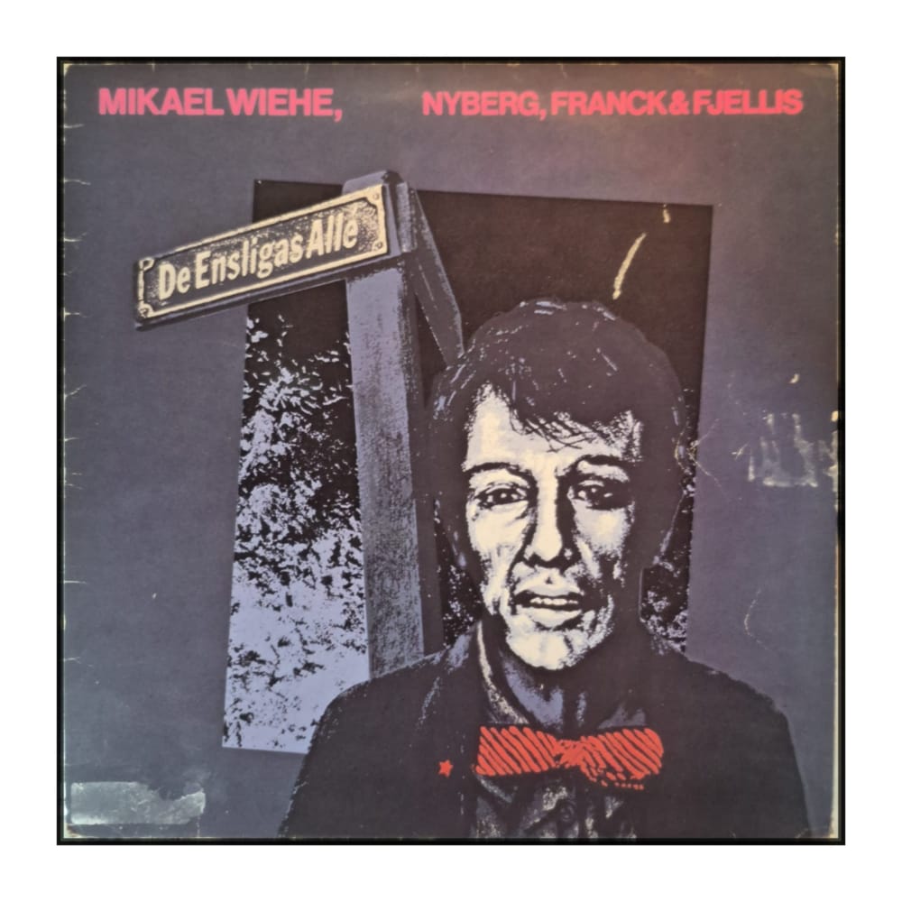 Mikael Wiehe & Nyberg & Franck & Fjellis: De Ensligas Allé
