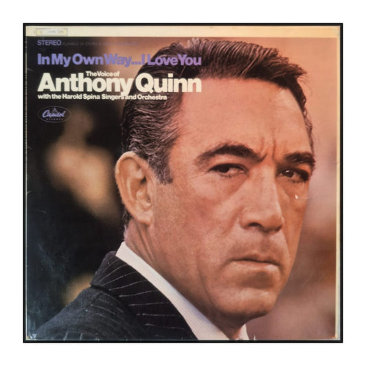 Anthony Quinn: The Voice Of Anthony Quinn: In My Own Way I Love You
