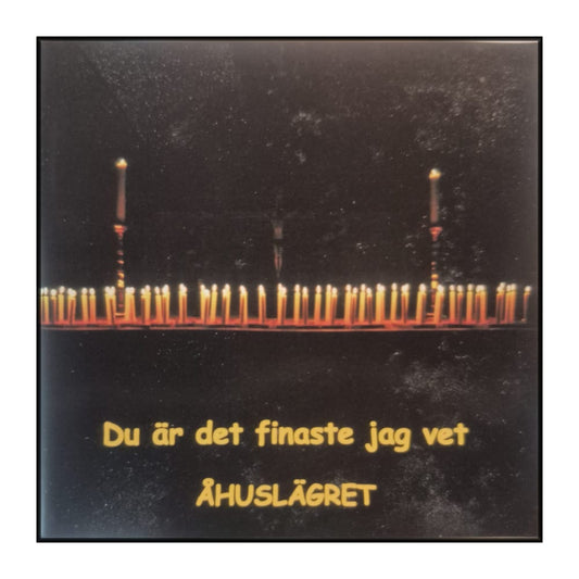 Åhuslägret: Du Är Det Finaste Jag Vet