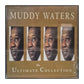 Muddy Waters: The Ultimate Collection
