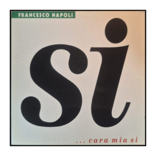 Francesco Napoli: Si Cara Mia Si