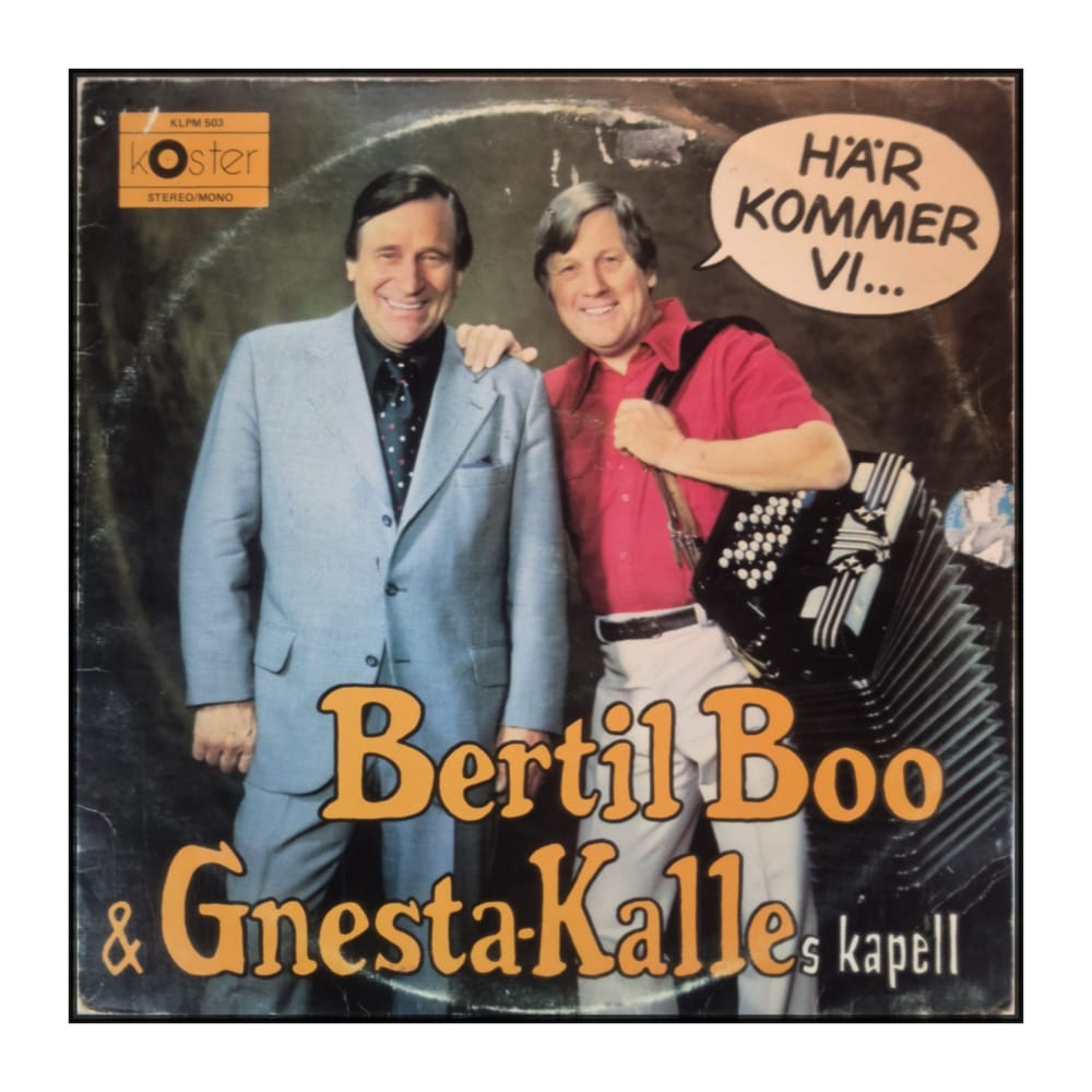 Bertil Boo & Gnesta-Kalle: Här Kommer Vi