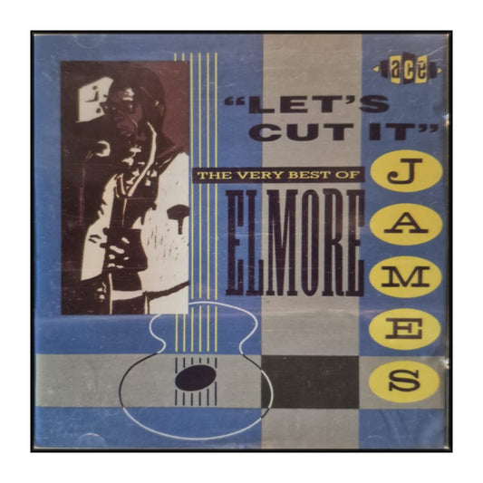 Elmore James: Let'S Cut It: The Very Best Of