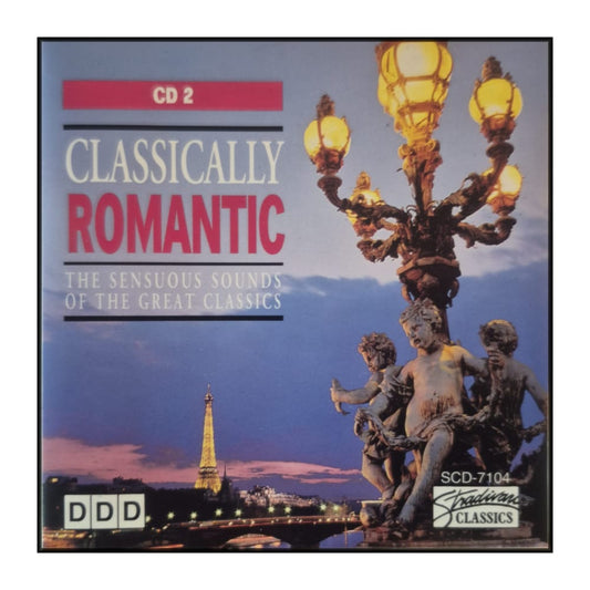 Classically Romantic The Sensuous Sounds Of The Great Classics Disc-2