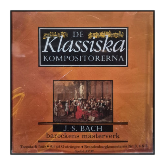 De Klassiska Kompositiörerna 10: J. S. Bach: Barockens Mästerverk