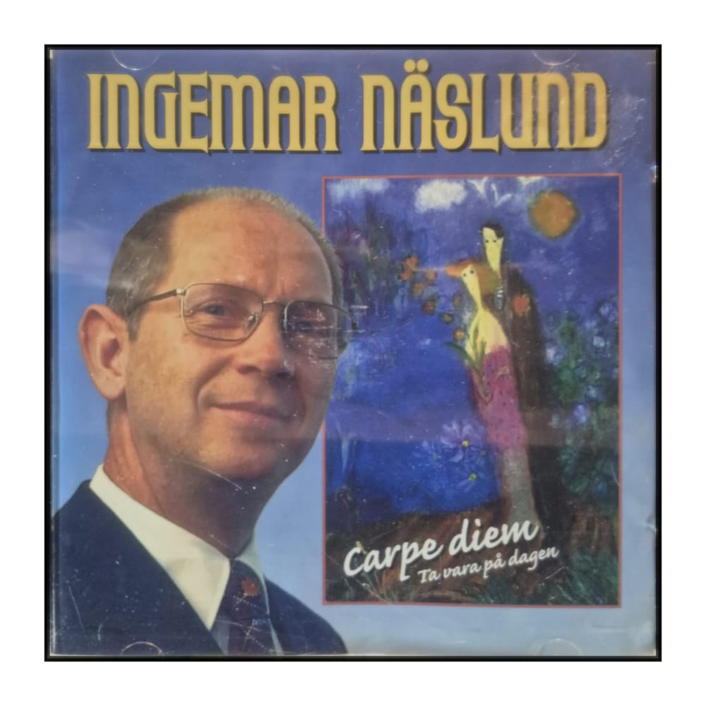 Ingemar Näslund: Carpe Diem Ta Vara På Dagen