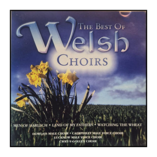 Welsh Choirs: The Best Of Welsh Choirs