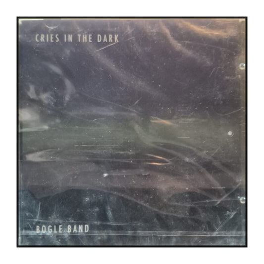 Bogle Band: Cries In The Dark