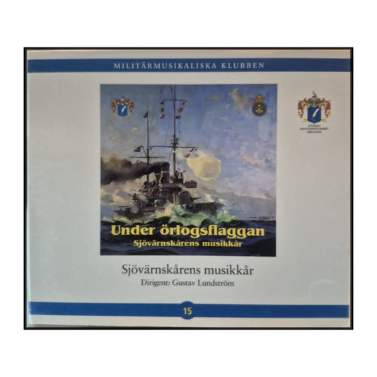 Militärmusikaliska Klubben 15: Sjövärnskårens Musikkår: Under Örlogsflaggan