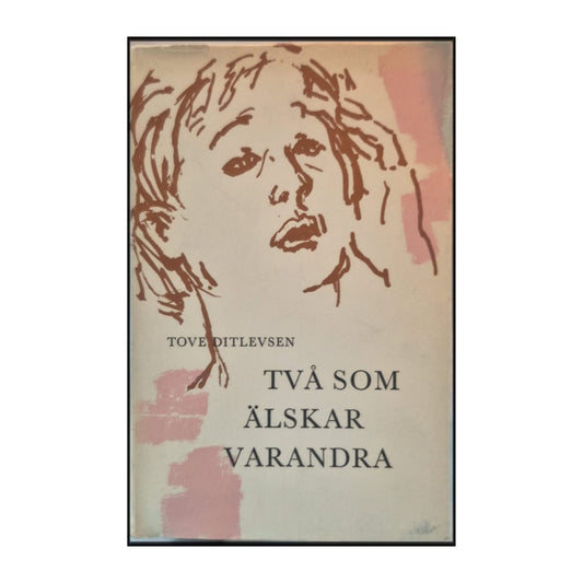 Tove Ditlevsen: Två Som Älskar Varandra