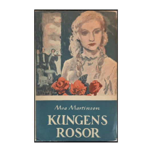 Moa Martinson: Kungens Rosor