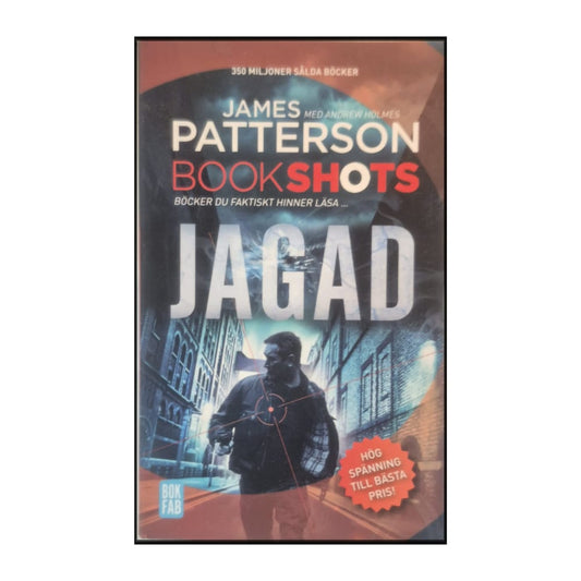 James Patterson & Andrew Holmes: Bookshots: Jagad