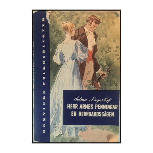 Selma Lagerlöf: Herr Arnes Penningar + En Herrgårdssägen