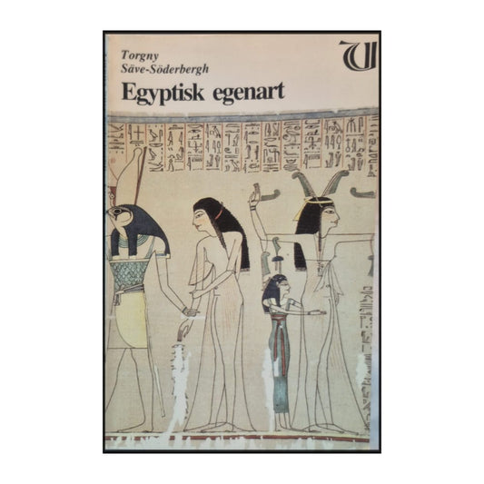Torgny Säve-Söderbergh: Egyptisk Egenart