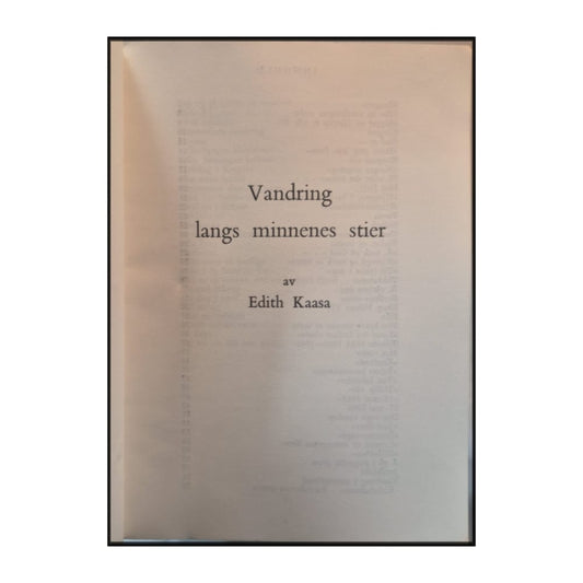 Edith Kaasa: Vandring Langs Minnenes Stier