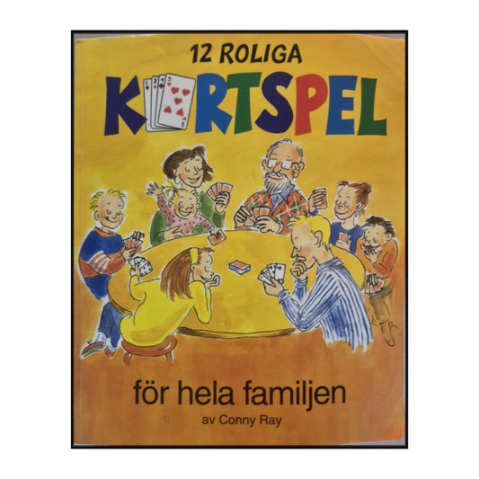 Conny Ray: 12 Roliga Kortspel För Hela Familjen