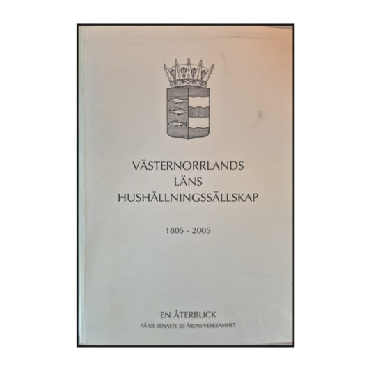 Västernorrlands Läns Hushållningssällskap: 1805-2005