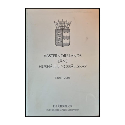 Västernorrlands Läns Hushållningssällskap: 1805-2005