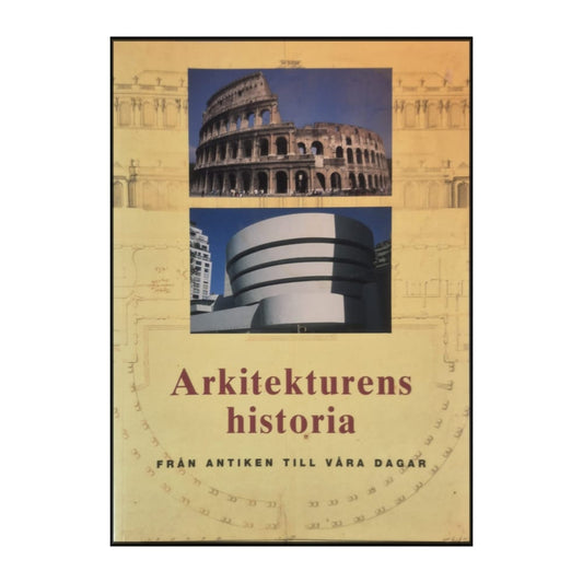 Arkitekturens Historia: Från Antiken Till Våra Dagar