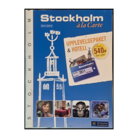 Stockholm À La Carte: Upplevelsepaket & Hotell 2011/2012